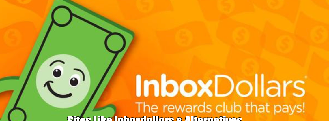 Sites Like Inboxdollars & Alternatives