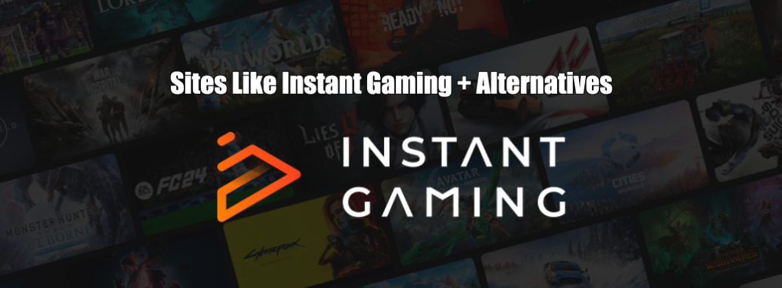 Sites Like Instant Gaming + Alternatives