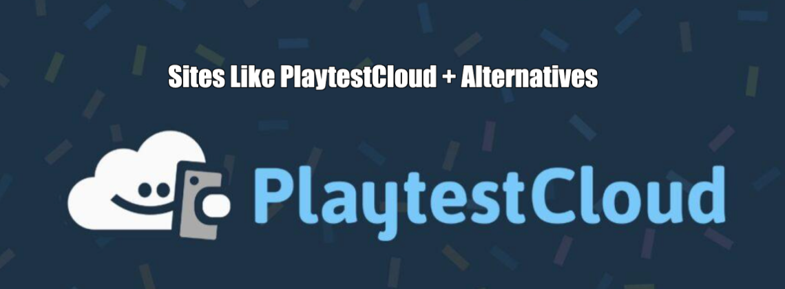 Sites Like PlaytestCloud + Alternatives