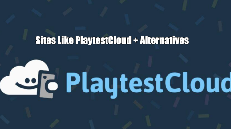 Sites Like PlaytestCloud + Alternatives