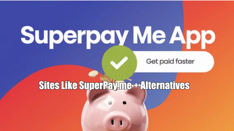 Sites Like SuperPay.me + Alternatives
