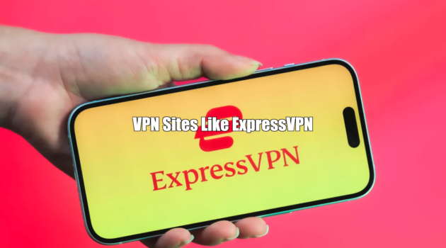 VPN Sites Like ExpressVPN + Alternatives