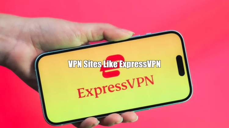 VPN Sites Like ExpressVPN + Alternatives